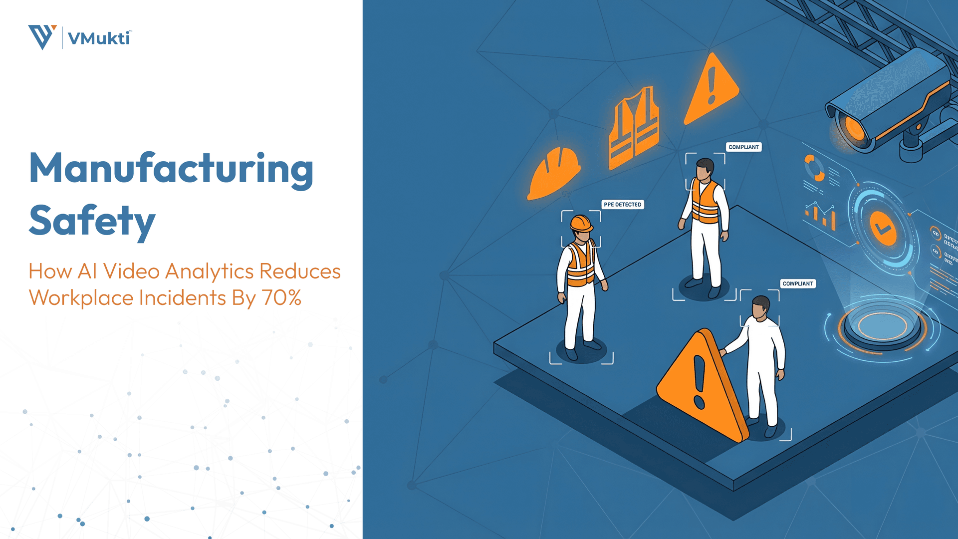 Manufacturing Safety: How AI Video Analytics Reduces Workplace Incidents by 70%