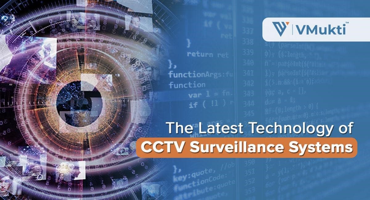 Latest Technology for CCTV Surveillance Systems