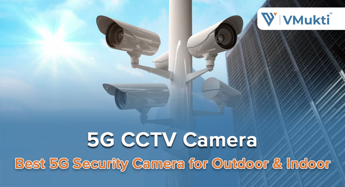 5G CCTV Camera